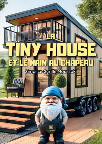 La tiny house et le nain au chapeau