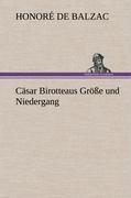 Cäsar Birotteaus Größe und Niedergang