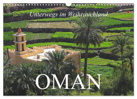Unterwegs im Weihrauchland Oman (Wandkalender 2026 DIN A3 quer), CALVENDO Monatskalender