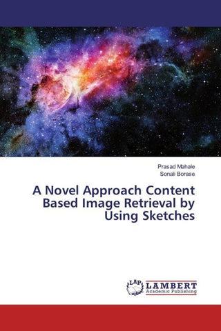 A Novel Approach Content Based Image Retrieval by Using Sketches