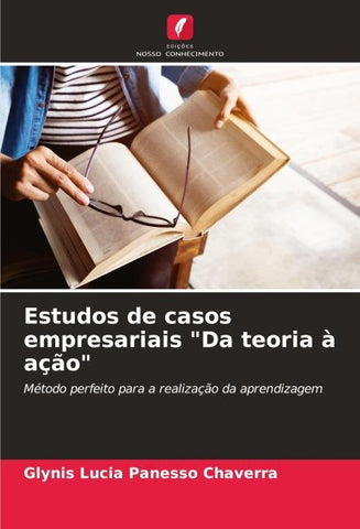 Estudos de casos empresariais "Da teoria à ação"