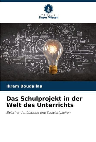 Das Schulprojekt in der Welt des Unterrichts