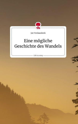 Eine mögliche Geschichte des Wandels. Life is a Story - story.one