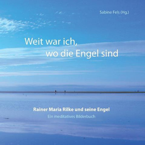 Weit war ich, wo die Engel sind