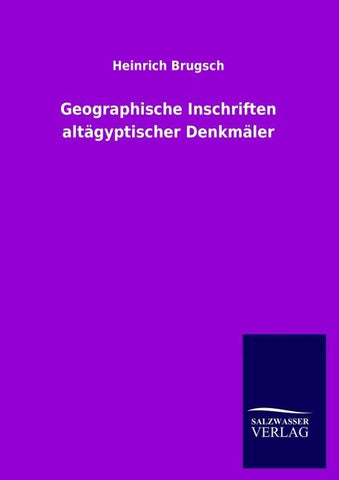 Geographische Inschriften altägyptischer Denkmäler
