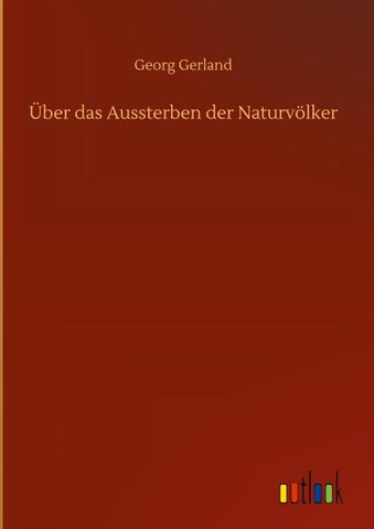 Über das Aussterben der Naturvölker