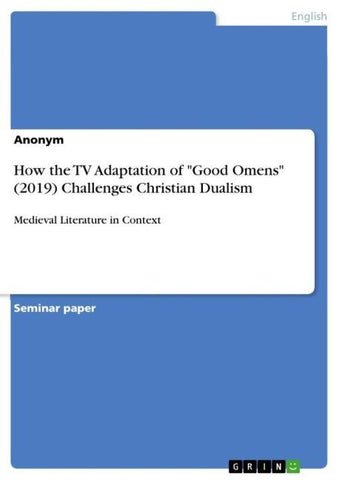 How the TV Adaptation of "Good Omens" (2019) Challenges Christian Dualism