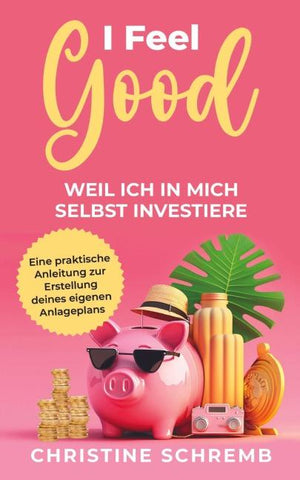I feel good, weil ich in mich selbst investiere