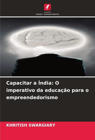 Capacitar a Índia: O imperativo da educação para o empreendedorismo