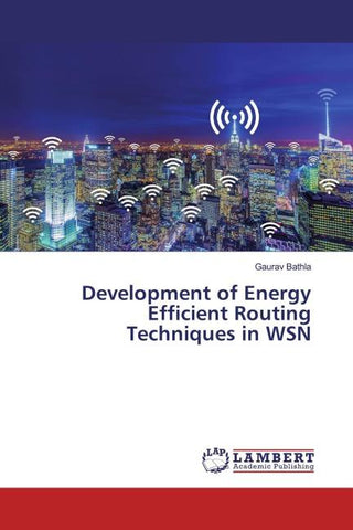 Development of Energy Efficient Routing Techniques in WSN