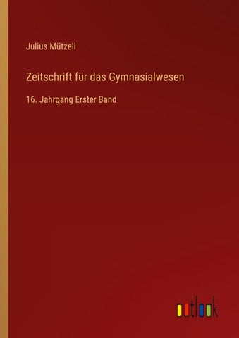 Zeitschrift für das Gymnasialwesen