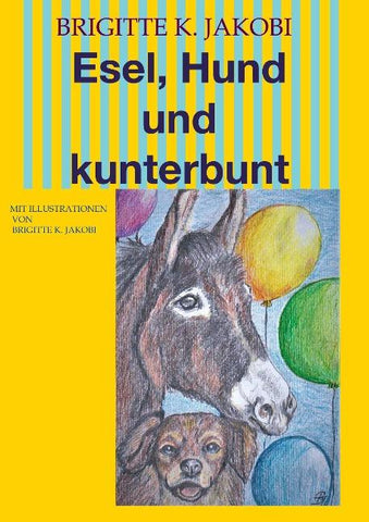 Esel, Hund und kunterbunt