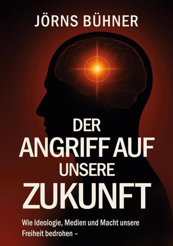 Der Angriff auf unsere Zukunft
