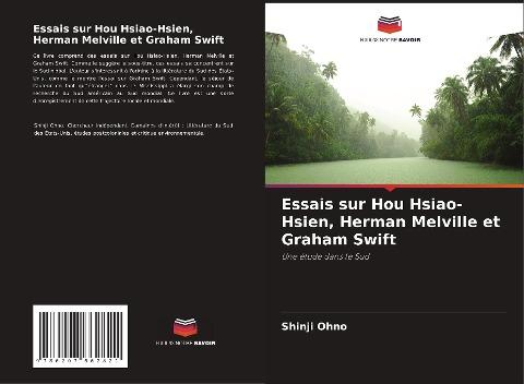Essais sur Hou Hsiao-Hsien, Herman Melville et Graham Swift