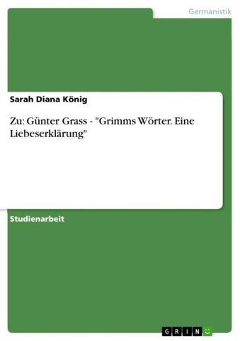 Zu: Günter Grass - "Grimms Wörter. Eine Liebeserklärung"