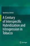 A Century of Interspecific Hybridization and Introgression in Tobacco