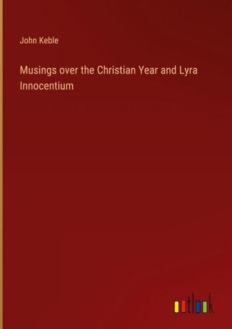 Musings over the Christian Year and Lyra Innocentium