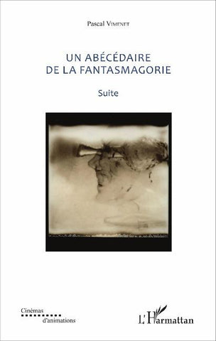 Un abécédaire de la fantasmagorie