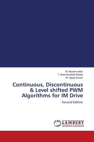 Continuous, Discontinuous & Level shifted PWM Algorithms for IM Drive