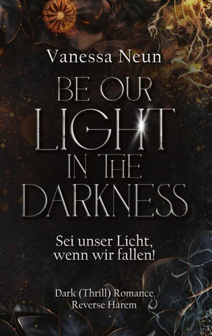 Be our Light in the Darkness (NEUAUFLAGE!)