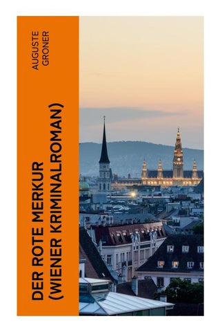 Der rote Merkur (Wiener Kriminalroman)