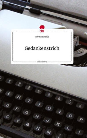 Gedankenstrich. Life is a Story - story.one