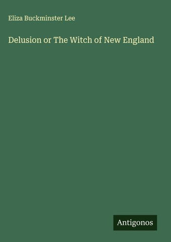 Delusion or The Witch of New England