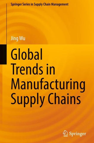 Global Trends in Manufacturing Supply Chains