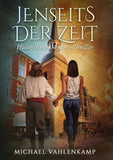 Jenseits der Zeit - Historischer Mystery-Thriller