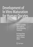 Development of In Vitro Maturation for Human Oocytes