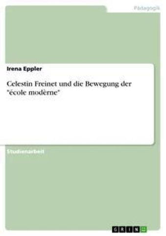 Celestin Freinet und die Bewegung der "école modèrne"