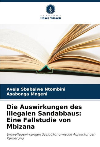 Die Auswirkungen des illegalen Sandabbaus: Eine Fallstudie von Mbizana