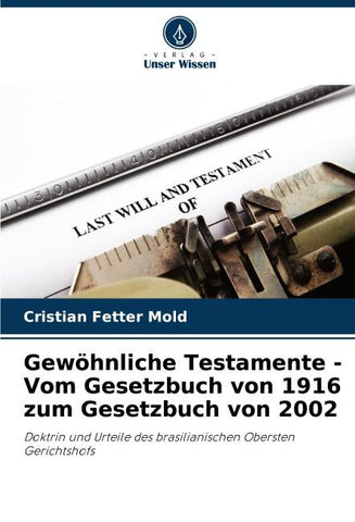 Gewöhnliche Testamente - Vom Gesetzbuch von 1916 zum Gesetzbuch von 2002