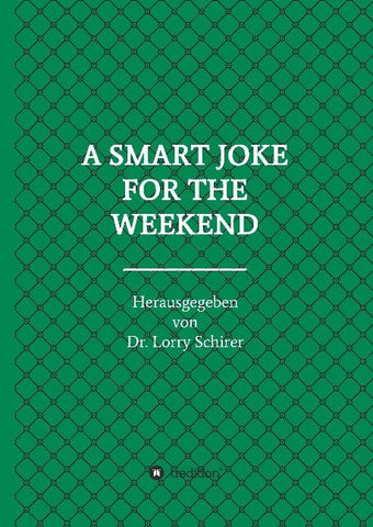 A SMART JOKE FOR THE WEEKEND