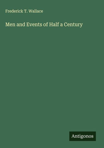Men and Events of Half a Century