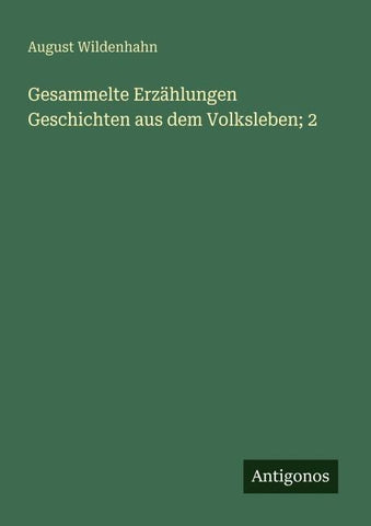 Gesammelte Erzählungen Geschichten aus dem Volksleben; 2