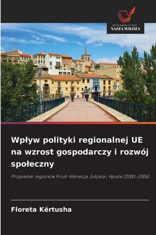 Wp¿yw polityki regionalnej UE na wzrost gospodarczy i rozwój spo¿eczny