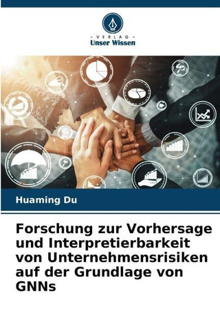 Forschung zur Vorhersage und Interpretierbarkeit von Unternehmensrisiken auf der Grundlage von GNNs