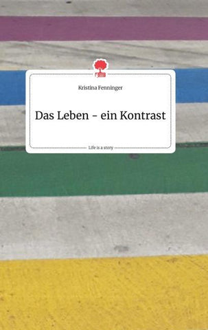 Das Leben - ein Kontrast. Life is a Story - story.one
