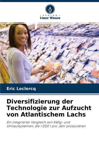 Diversifizierung der Technologie zur Aufzucht von Atlantischem Lachs