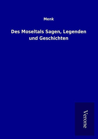 Des Moseltals Sagen, Legenden und Geschichten