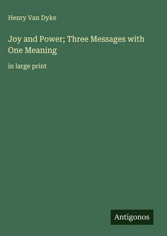 Joy and Power; Three Messages with One Meaning