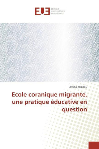 Ecole coranique migrante, une pratique éducative en question