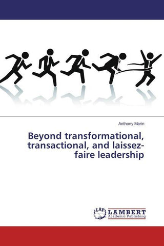 Beyond transformational, transactional, and laissez-faire leadership