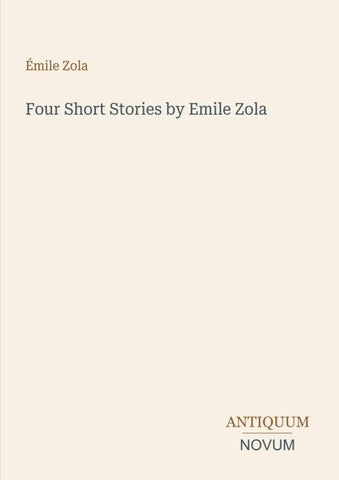Four Short Stories by Emile Zola