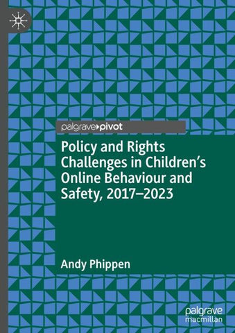 Policy and Rights Challenges in Children’s Online Behaviour and Safety, 2017–2023
