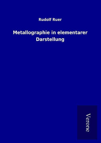 Metallographie in elementarer Darstellung