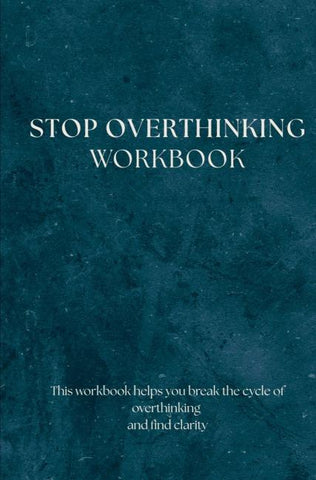Stop Overthinking - Workbook