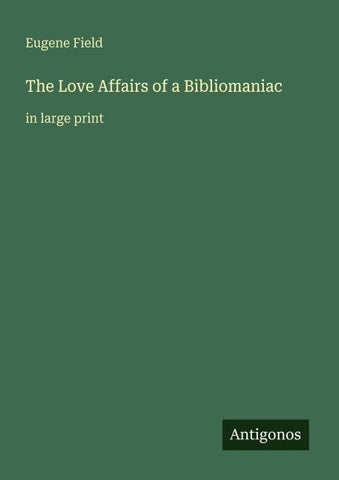 The Love Affairs of a Bibliomaniac