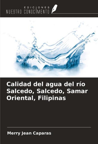 Calidad del agua del río Salcedo, Salcedo, Samar Oriental, Filipinas